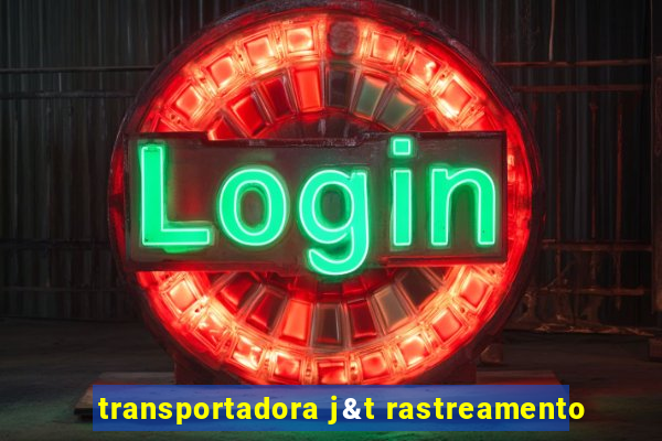 transportadora j&t rastreamento